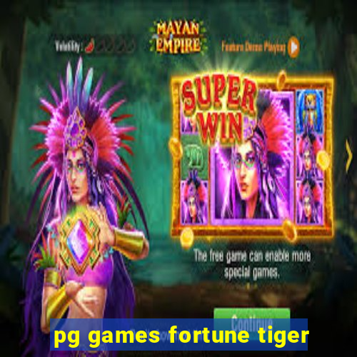 pg games fortune tiger